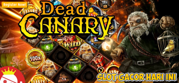 Main Dead Canary Gak Lagi Bikin Boncos! Ini Cara Maxwinnya!