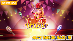 Maxwin Spektakuler di Circus Delight: Trik Cerdas Menang Besar!