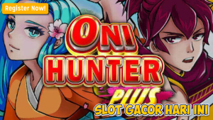 Langkah Tepat Meraih Maxwin di Oni Hunter Plus !